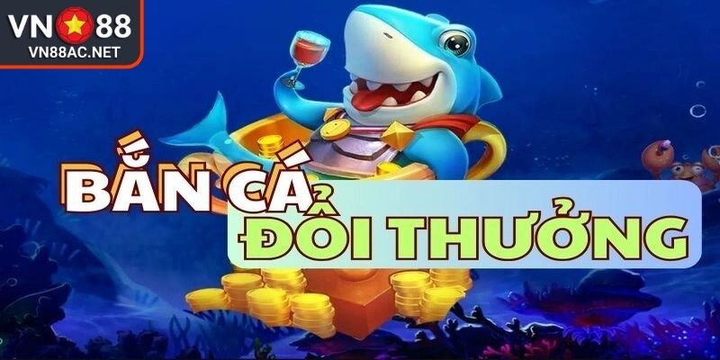 Bắn Cá Đổi Thưởng VN88 Mẹo Và Chiến Thuật Thắng Lớn 3 Sử dụng vũ khí đúng lúc