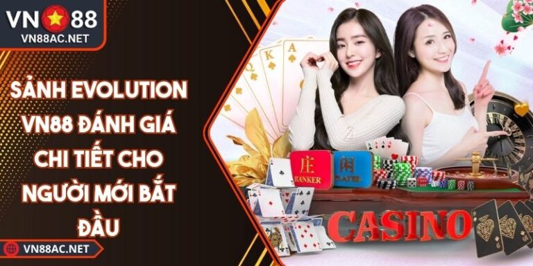 Sảnh Evolution VN88